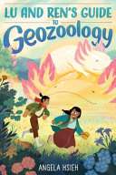 "Lu and Ren's Guide to Geozoology" by Angela Hsieh