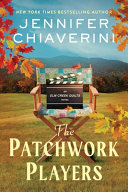 "The Patchwork Players" by Jennifer Chiaverini