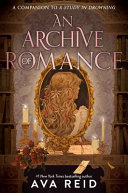"An Archive of Romance Deluxe Illustrated Edition" by Ava Reid