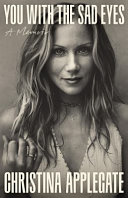 "You with the Sad Eyes" by Christina Applegate