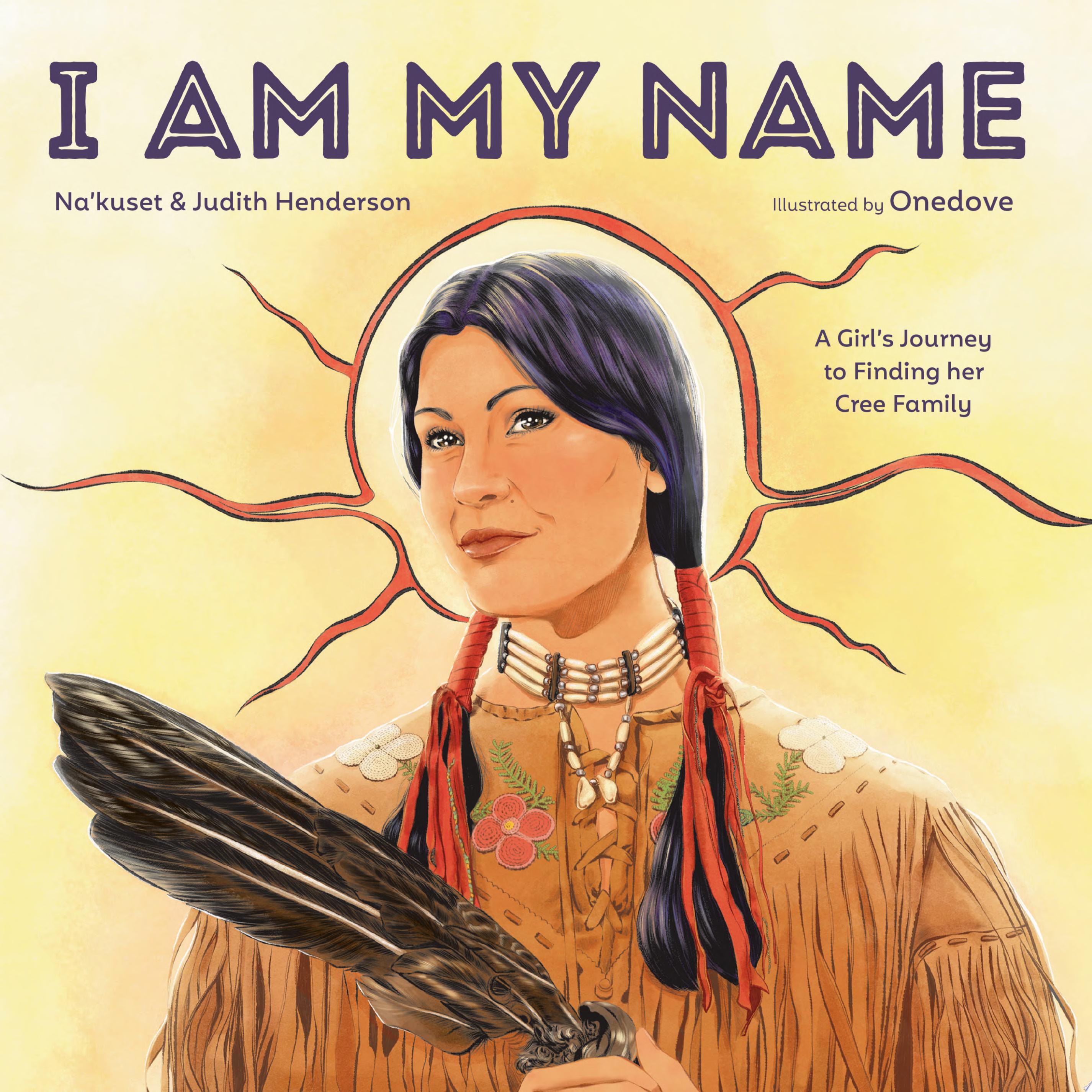 "I Am My Name" by Na'kuset and Judith Henderson