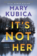 "It's Not Her" by Mary Kubica