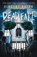 "Dead Fake" by Vincent Ralph
