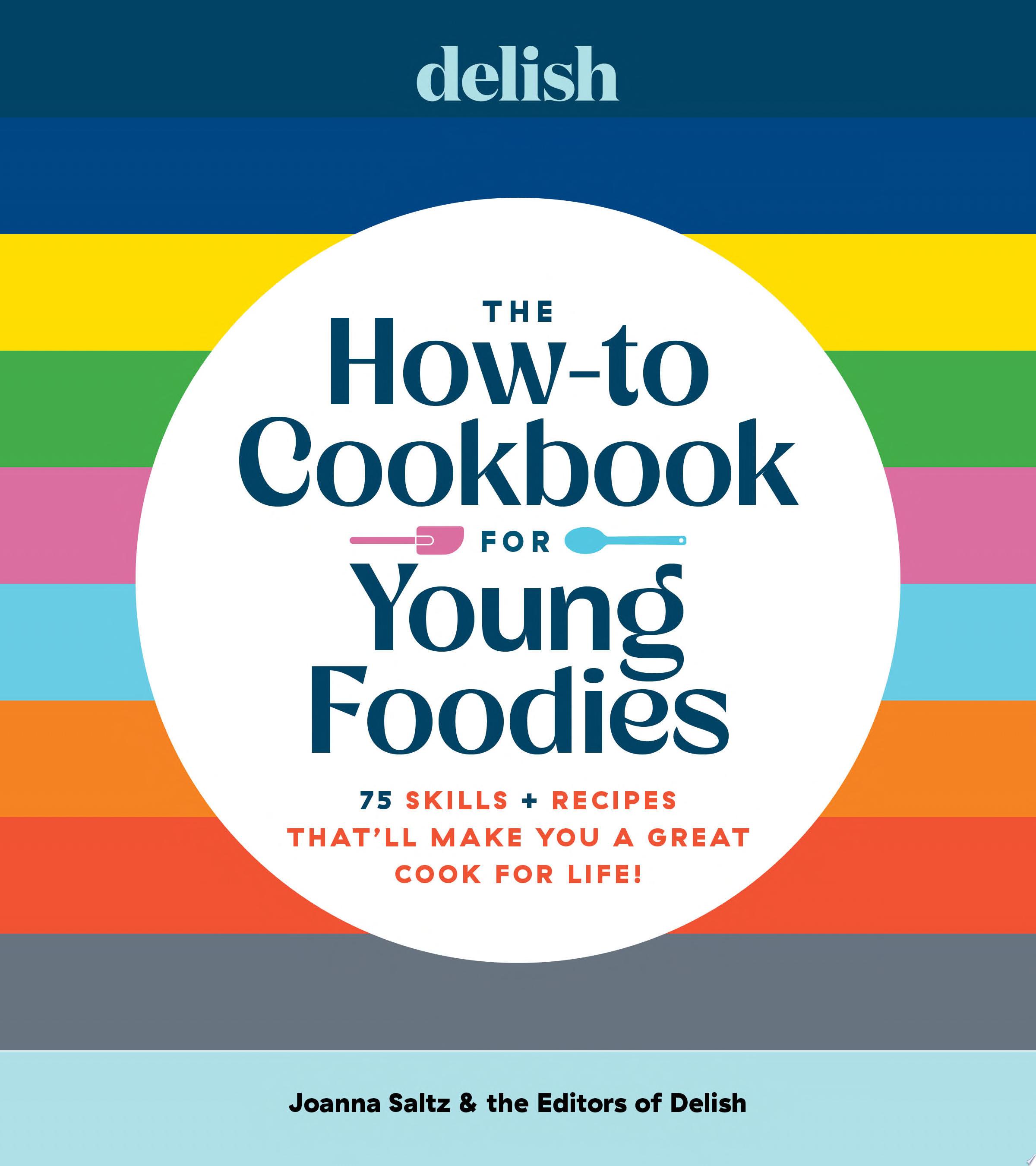 Image for "Delish The How-To Cookbook for Young Foodies"